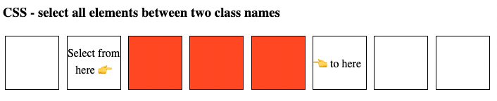 CSS - select all elements between two classes